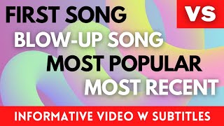 [Commentary with Subtitles] First Song vs Blow-Up Song vs Most Popular Song vs Most Recent Song