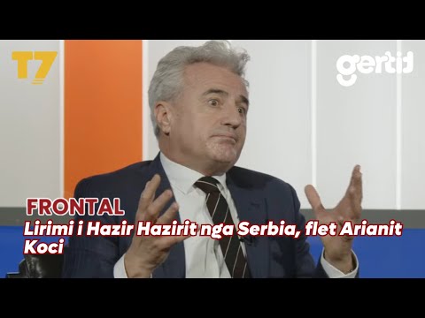 Lirimi i Hazir Hazirit nga Serbia, flet Arianit Koci | FRONTAL | T7