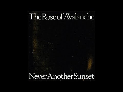 The Rose Of Avalanche - Never Another Sunset (1989)