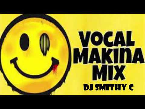 MAKINA VOCALS MIX 2022 - DJ SMITHY C