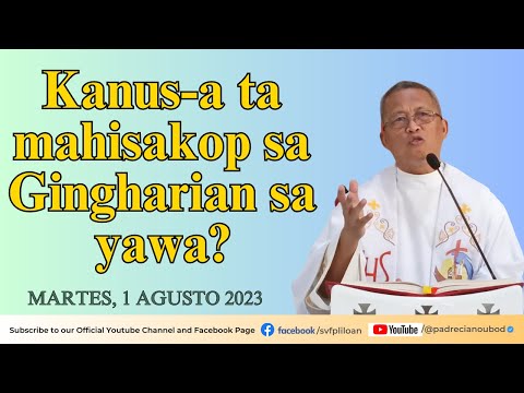 "Kanus-a ta mahisakop sa Gingharian sa yawa?" - 8/1/2023 Misa ni Fr. Ciano Ubod sa SVFP.