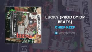 Chief Keef "Lucky" (AUDIO)