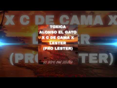 Bombazo - 2024 / Toxica - Alonso El Gato × C De Cama × Lester (Pro Lester) Remix Dj Rafa Con Salero