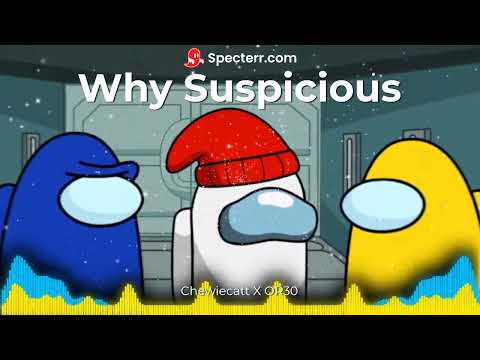 MASHUP | Chewiecatt X OR30 | Why Suspicious