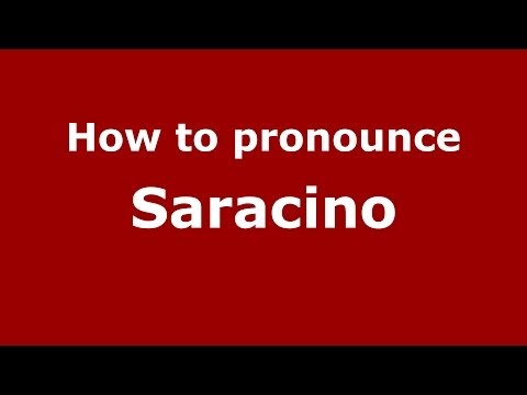 How to pronounce Saracino (Italian/Italy) - PronounceNames.com
