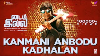 Kanmani Anbodu Lyrical Video  Time Illa Tamil Movi