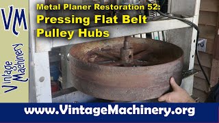 Metal Planer Restoration 52: Pressing the Old Shaft out of Flat Belt Pulley Hubs
