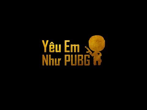 Yêu em như PUBG - Củ Cải x SONBEAT (ft.Ngọc Haleyy)