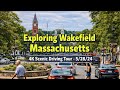 Exploring Wakefield Massachusetts | 4K Scenic Driving Tour - 5/28/24