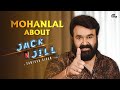 Mohanlal About Jack N Jill Manju Warrier Soubin Shahir Santosh Sivan