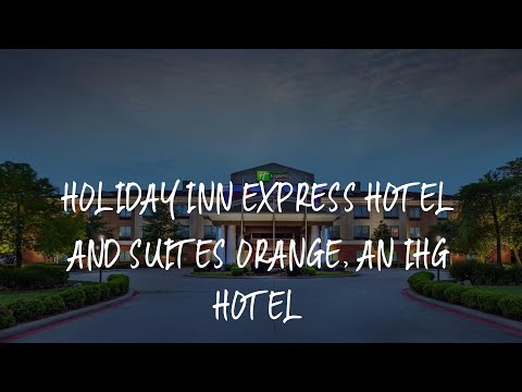 Holiday Inn Express Hotel and Suites Orange, an IHG Hotel Review - Orange , United States of America
