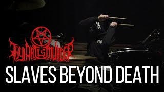 Thy Art Is Murder - Slaves Beyond Death (Drumcover)