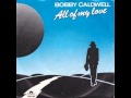 Bobby Caldwell - All Of My Love (1982) Single