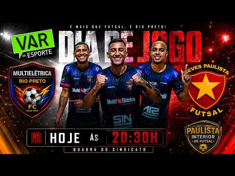 MULTIELÉTRICA RIO PRETO X NEVES PAULISTA | AO VIVO - PAULISTA INTERIOR DE FUTSAL 2026
