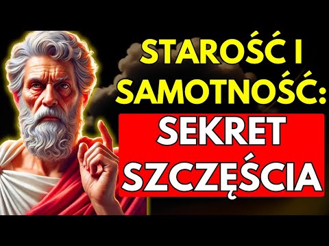 Kiedy się starzejesz Jak być szczęśliwym w samotności  Mądrość na starość