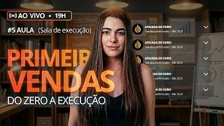 AULA #5 - Primeiras Vendas do ZERO à Execução