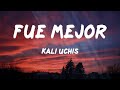 Kali Uchis Fue Mejor Feat SZA Letras