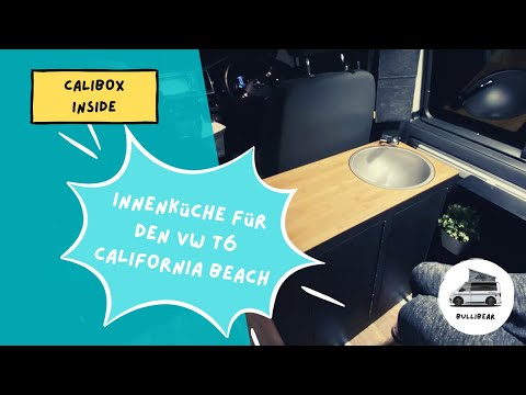 Innenküche für den VW T6 California Beach - Unser Calibox Review II