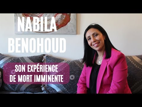 Nabila Benohoud : Son Expérience De Mort Imminente (EMI)