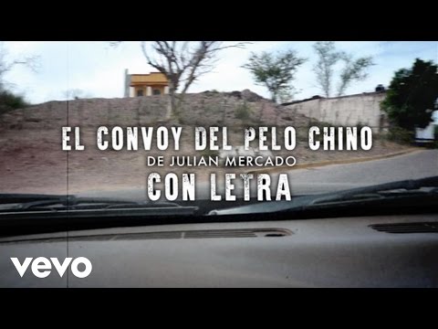 Julián Mercado - El Convoy Del Pelo Chino (Lyric Video)