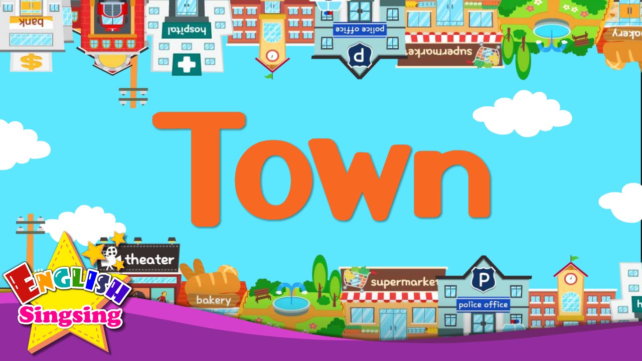 Town (Introduction of my town / village) - Kids vocabulary - educational video for kids