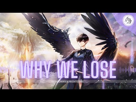 Nightcore ~ Why We Lose