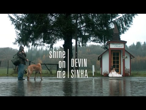 Devin Sinha - Shine On Me (official 4K)