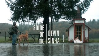 Shine On Me Music Video