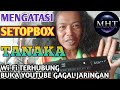 Setopbox Tanaka Tidak Bisa Buka Youtube Muncul Kesalahan Jaringan Setopbox