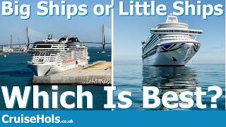 Big Ships or Little Ships: Which Are Best? CruiseHols Conversation