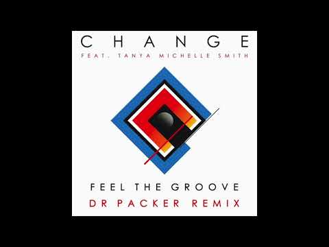 Feel the Groove (Dr Packer's Felt the Groove Mix) Change, Tanya Michelle Smith