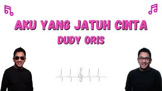 Download lagu Lirik Lagu  Dudy Oris - Aku Yang Jatuh Cinta mp3