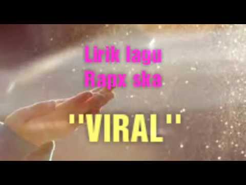 Lirik lagu Viral - RapX Ska