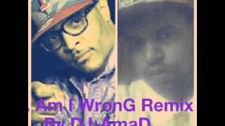 T.I. am I wrong remix by dj-amad