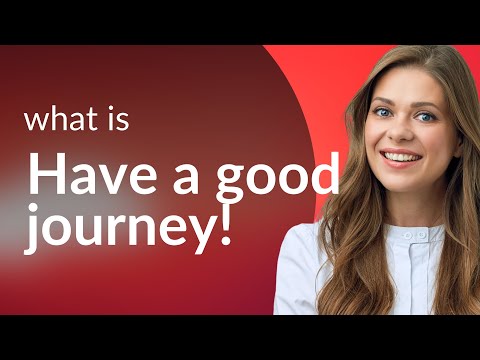 Mastering English Phrases: "Have a Good Journey!"
