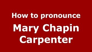 How to pronounce Mary Chapin Carpenter