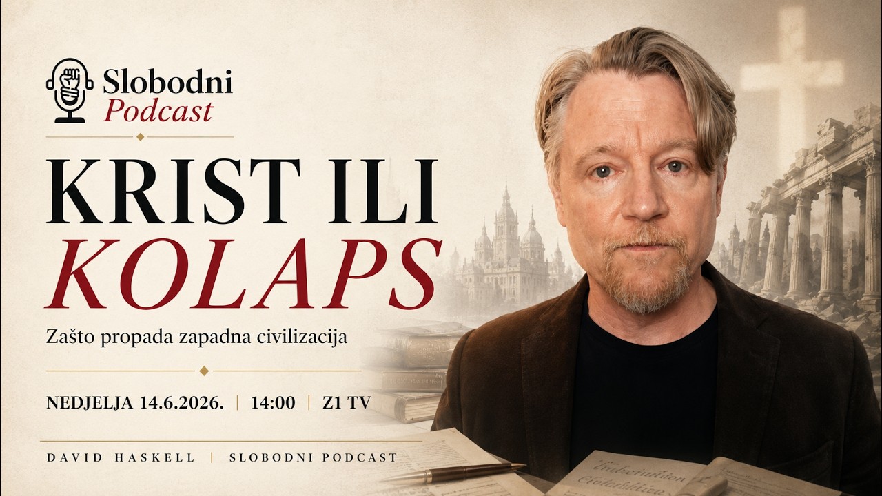 Slobodni podcast #155: Kršćanstvo ili kolaps — Zapad bez korijena? | David Millard Haskell