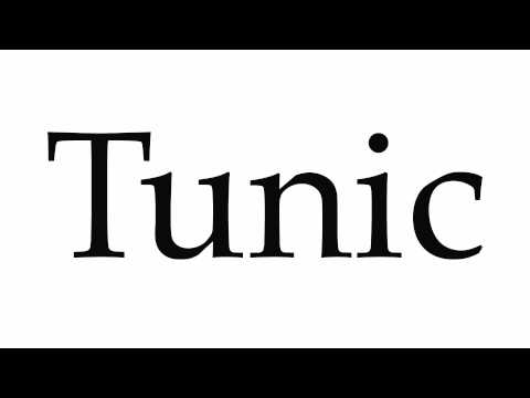 How to Pronounce Tunic