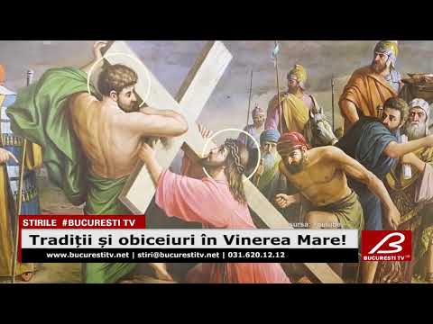 Traditii si obiceiuri in Vinerea Mare!