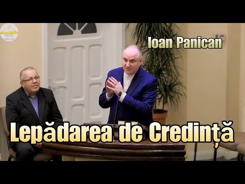 Ioan Panican - Lepădarea de Credință | Predică de la Duhul Sfant.