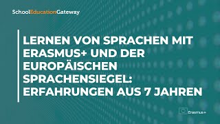 Erfahrungen aus 7 Jahren: Lernen von Sprachen mit Erasmus+ und der Eur