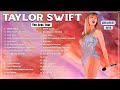 Top hits 2024 ~ The Eras Tour 2024 - Taylor Swift Songs Playlist 2024