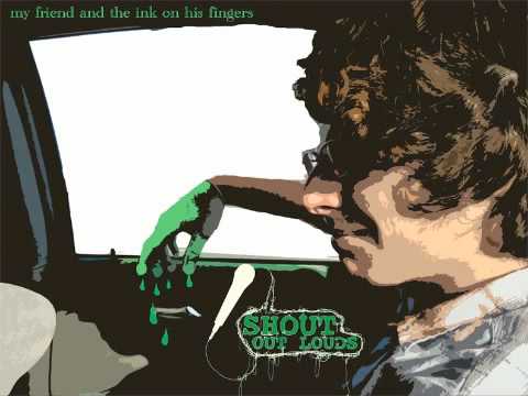 Shout Out Louds - My Friend And The Ink On His Fingers