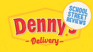 Denny's Delivery Review l School St. Reviews