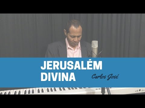 JERUSALÉM DIVINA - 207 - HARPA CRISTÃ - Carlos José