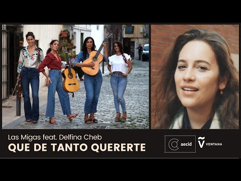 Las Migas feat.  Delfina Cheb | "QUE DE TANTO QUERERTE"
