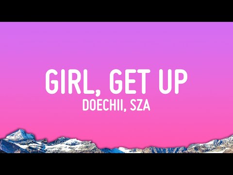 Doechii - girl, get up. (Feat. SZA)