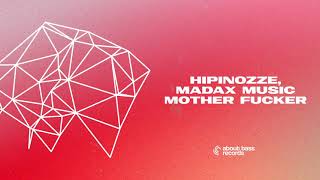 Download lagu Hipinozze & Madax Music - Mother Fucker mp3