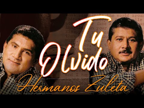Tu Olvido, Los Hermanos Zuleta - Letra Oficial