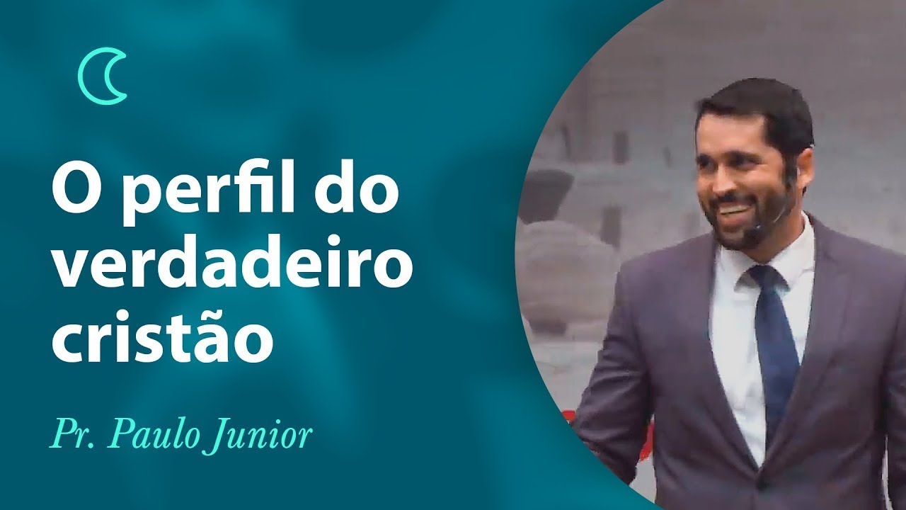 O Perfil do Verdadeiro Cristão - Paulo Junior